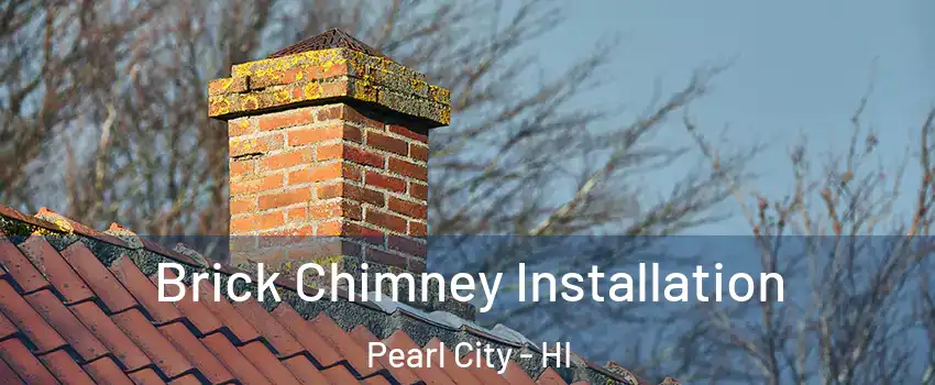 Brick Chimney Installation Pearl City - HI