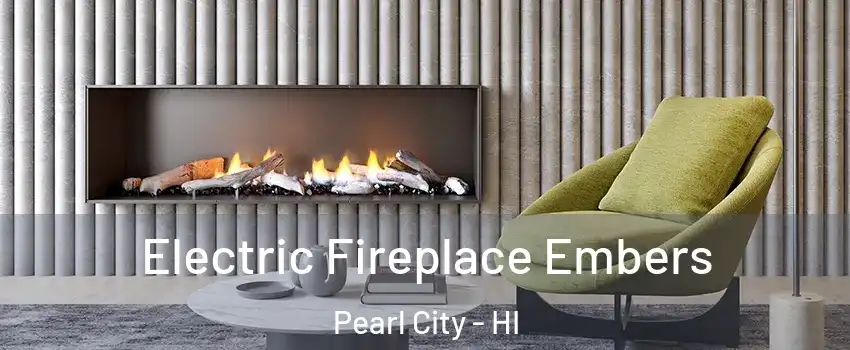  Electric Fireplace Embers Pearl City - HI