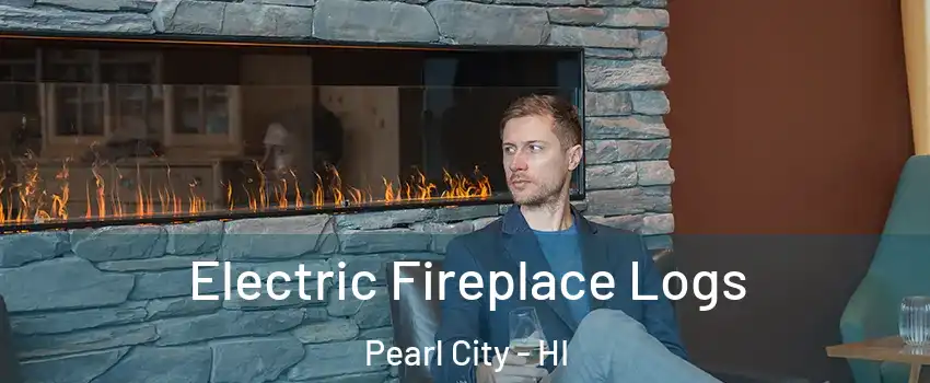  Electric Fireplace Logs Pearl City - HI