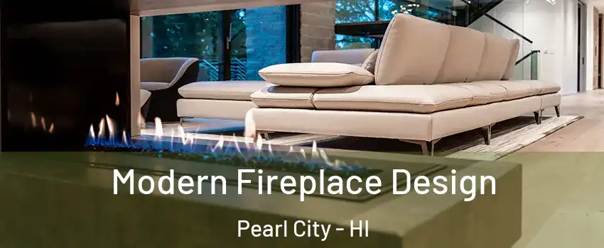  Modern Fireplace Design Pearl City - HI