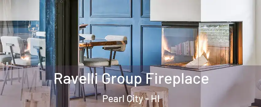  Ravelli Group Fireplace Pearl City - HI