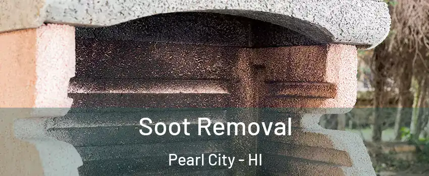  Soot Removal Pearl City - HI